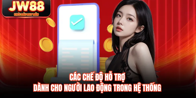 Các chế độ hỗ trợ dành cho người lao động trong hệ thống