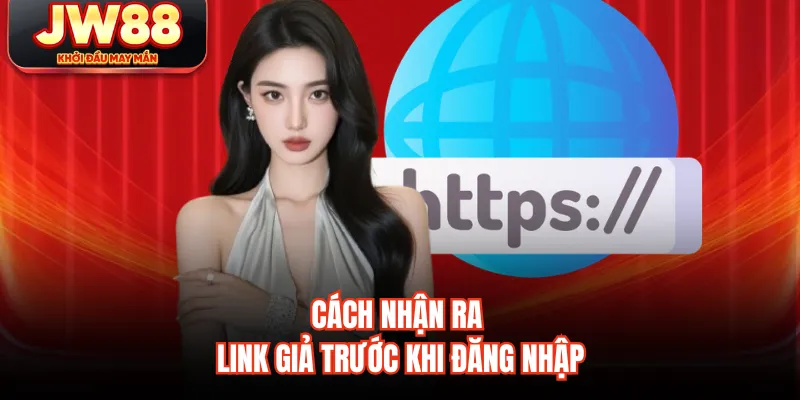 Cách nhận ra link giả trước khi đăng nhập