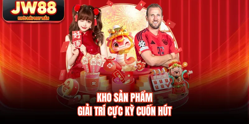 Kho sản phẩm giải trí cực kỳ cuốn hút