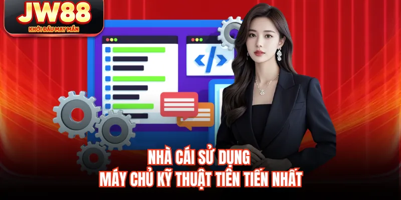 Nhà cái sử dụng máy chủ kỹ thuật tiên tiến nhất