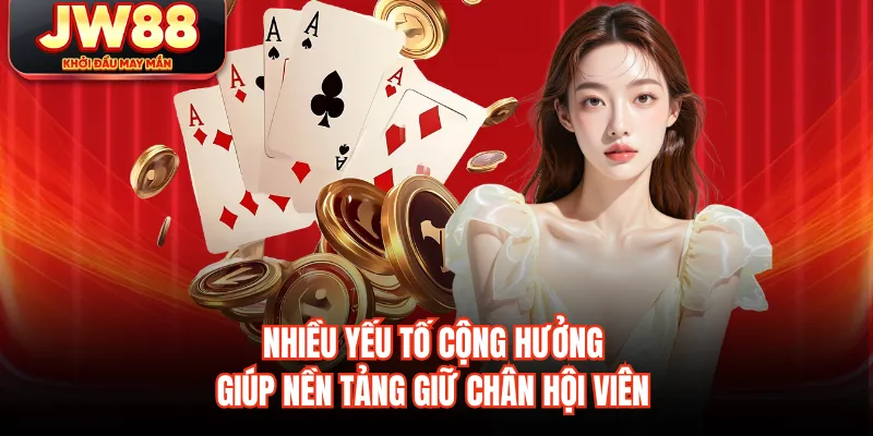 Nhiều yếu tố cộng hưởng giúp nền tảng giữ chân hội viên